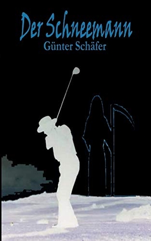 Schäfer, Günter. Der Schneemann. BoD - Books on Demand, 2010.