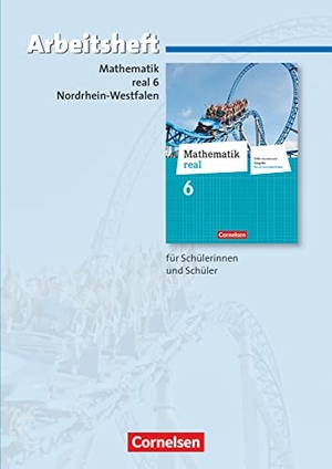 Mathematik real 6. Schuljahr. Arbeitsheft mit eingelegten Lösungen. Differenzierende Ausgabe Nordrhein-Westfalen. Cornelsen Verlag GmbH, 2012.