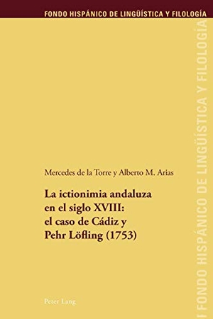 Arias, Alberto M. / Mercedes De La Torre. La ictionimia andaluza en el siglo XVIII: el caso de Cádiz y Pehr Löfling (1753). Peter Lang, 2012.