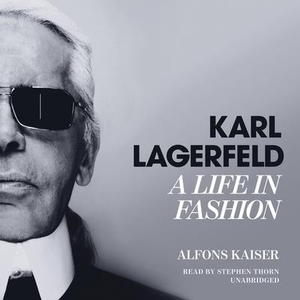 Kaiser, Alfons. Karl Lagerfeld: A Life in Fashion. BLACKSTONE PUB, 2022.