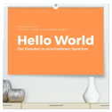 Hello World - Der Klassiker in verschiedenen Sprachen. (hochwertiger Premium Wandkalender 2024 DIN A2 quer), Kunstdruck in Hochglanz