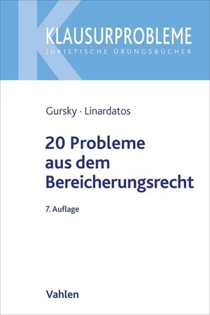 Gursky, Karl-Heinz / Dimitrios Linardatos. 20 Probleme aus dem Bereicherungsrecht. Vahlen Franz GmbH, 2022.