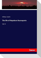 The life of Napoleon Buonaparte