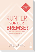 Runter von der Bremse!