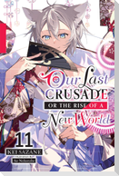 Our Last Crusade or the Rise of a New World, Vol. 11 (Light Novel)