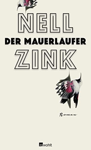Zink, Nell. Der Mauerläufer. Rowohlt Verlag GmbH, 2016.
