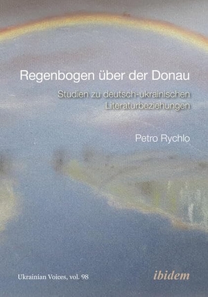 Rychlo, Petro. Regenbogen über der Donau. ibidem-Verlag, 2026.