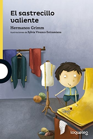 Grimm, Jacob / Wilhelm Grimm. El sastrecillo valiente. Santillana Educación, S.L., 2016.