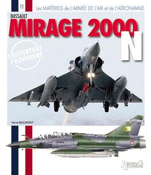 Beaumont, Hervé. Mirage 2000n. HISTOIRE & COLLECTIONS, 2011.