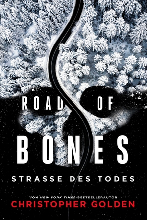 Golden, Christopher. Road of Bones - Straße des Todes. Cross Cult, 2023.