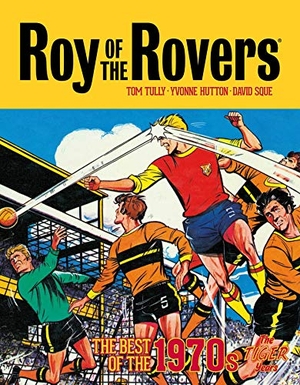 Tully, Tom. Roy of the Rovers: The Best of the 1970s - The Tiger Years. Rebellion Publishing Ltd., 2020.
