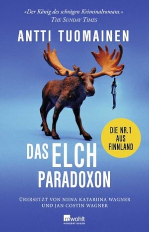 Tuomainen, Antti. Das Elch-Paradoxon - Die Nr. 1 aus Finnland. Rowohlt Verlag GmbH, 2022.
