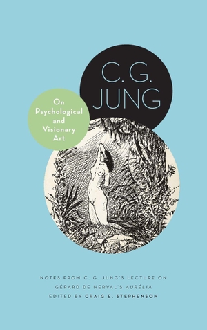 Jung, C. G.. On Psychological and Visionary Art - Notes from C. G. Jung's Lecture on Gérard de Nerval's Aurélia. Princeton University Press, 2015.