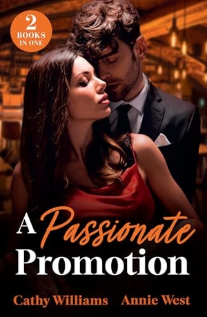 West, Annie / Cathy Williams. A Passionate Promotion - Out-Of-Office Temptation / Boss's Marriage Agenda. HarperCollins Publishers, 2026.