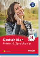 Deutsch üben - Hören & Sprechen B1