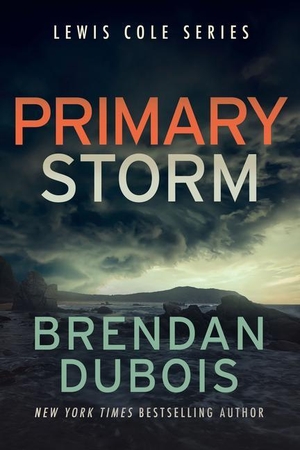 Dubois, Brendan. Primary Storm. Severn River Publishing LLC, 2023.