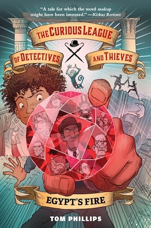 Phillips, Tom. The Curious League of Detectives and Thieves 1: Egypt's Fire. Candlewick Press (MA), 2022.