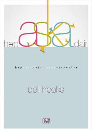 Hooks, Bell. Hep Aska Dair. Nota Bene Yayinlari, 2019.