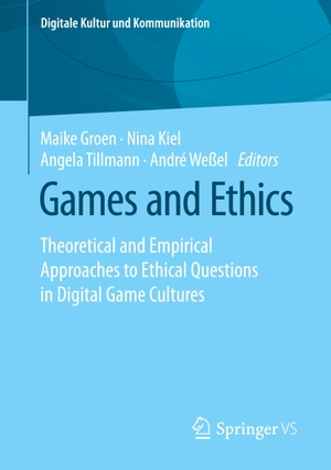 Groen, Maike / André Weßel et al (Hrsg.). Games and Ethics - Theoretical and Empirical Approaches to Ethical Questions in Digital Game Cultures. Springer Fachmedien Wiesbaden, 2020.