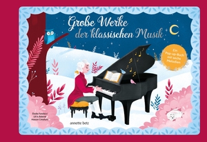 Fondacci, Élodie. Große Werke der klassischen Musik - Ein Pop-up Soundbuch - Die schönsten Meisterwerke der klassischen Musik als Seh- und Hörerlebnis für Kinder ab 4 Jahren. Betz, Annette, 2026.