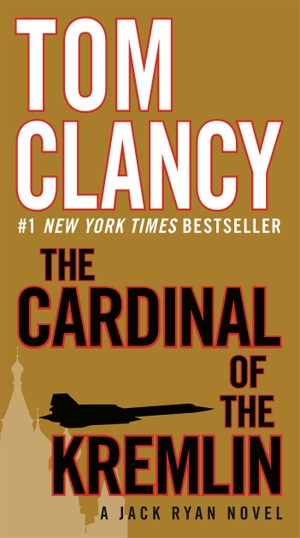 Clancy, Tom. The Cardinal of the Kremlin. Penguin LLC  US, 2013.