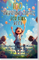 100 Inspiring Quotes for Kids Book