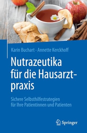 Buchart, Karin / Annette Kerckhoff. Nutrazeutika für die Hausarztpraxis - Sichere Selbsthilfestrategien für Ihre Patientinnen und Patienten. Springer, 2025.