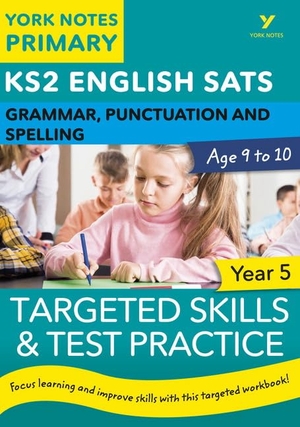 Walter, Elizabeth / Kate Woodford. English SATs Grammar, Punctuation and Spelling Targeted Skills and Test Practice for Year 5: York Notes for KS2 catch up, revise and be ready for 2025 exams. Pearson Education Limited, 2018.