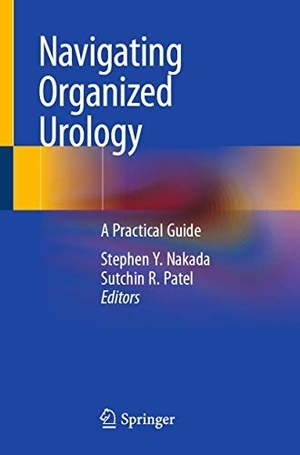 Patel, Sutchin R. / Stephen Y. Nakada (Hrsg.). Navigating Organized Urology - A Practical Guide. Springer International Publishing, 2020.