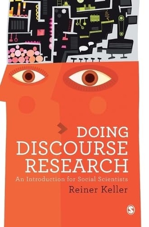 Keller, Reiner. Doing Discourse Research. SAGE Publications Ltd, 2012.