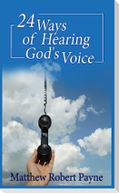 24 Ways of Hearing God's Voice