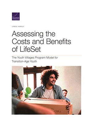Karoly, Lynn A. Assessing the Costs and Benefits of Lifeset, the Youth Villages Program Model for Transition-Age Youth. RAND Corporation, 2020.