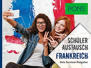 PONS Schüleraustausch Frankreich - Dein Survival-Ratgeber. Pons Langenscheidt GmbH, 2019.