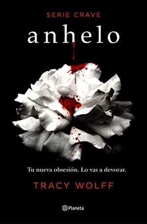 Wolff, Tracy. Anhelo. Editorial Planeta, S.A., 2020.