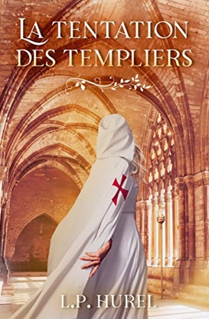 Hurel, L. P.. La Tentation des Templiers. Éditions Explora, 2022.