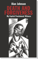 Death and Forgiveness: My Capital Punishment Witness