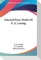 Selected Prose Works Of G. E. Lessing