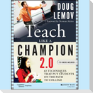 Teach Like a Champion 2.0: 62 Techniques That Put Students on the Path to College