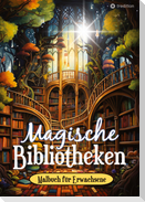 Magische Bibliotheken Fantasy Malbuch Fantasiewelt Bücher - Ausmalbilder für Stressabbau und Achtsamkeit Magische Sammlung von Fantasy-Welten rund um Bücher