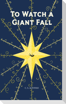 To Watch a Giant Fall