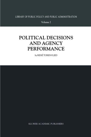 Torenvlied, R.. Political Decisions and Agency Performance. Springer Netherlands, 2012.
