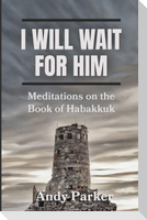 I Will Wait for Him