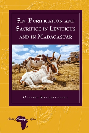 Randrianjaka, Olivier. Sin, Purification and Sacrifice in Leviticus and in Madagascar. Peter Lang, 2024.