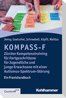KOMPASS-F - Zürcher Kompetenztraining für Fortgeschrittene für Jugendliche und junge Erwachsene mit einer Autismus-Spektrum-Störung