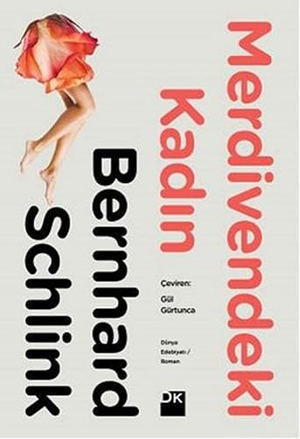 Schlink, Bernhard. Merdivendeki Kadin. Dogan Kitap, 2016.
