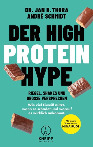 Thora, Jan R. / André Schmidt. Der High-Protein-Hype - Riegel, Shakes und große Versprechen: Wie viel Eiweiß nützt, wann es schadet und worauf es wirklich ankommt.. Kneipp Verlag, 2026.