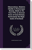Observations, Relative Chiefly to Picturesque Beauty, Made in the Year 1776, on Several Parts of Great Britain; Particularly the High-lands of Scotlan