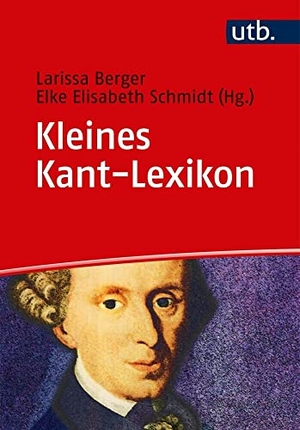 Schmidt, Elke Elisabeth / Larissa Berger (Hrsg.). Kleines Kant-Lexikon. UTB GmbH, 2018.