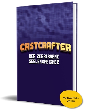 CastCrafter / Bünte, Christopher et al. Der zerrissene Seelenspeicher - von CastCrafter. CE Community Editions, 2026.