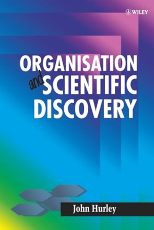 Hurley. Organisation   Scientifice Discovery. John Wiley & Sons, 1997.